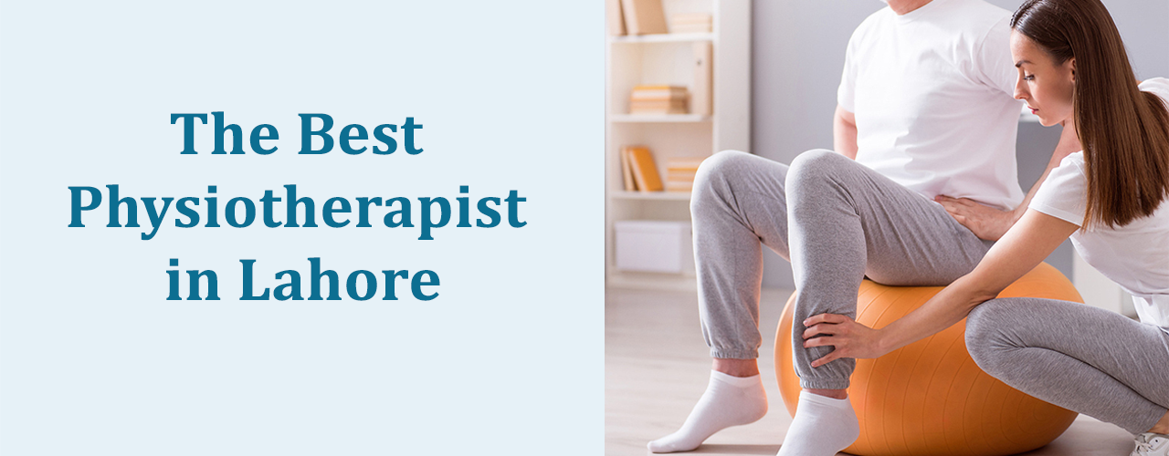 Why Choose Best Physiotherapy in Lahore? Expert Insights and Patient Experiences